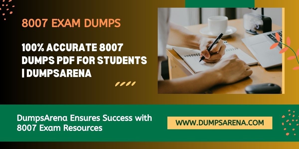 DumpsArena: Accurate 8007 Exam PDF Available