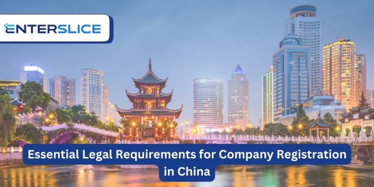 Essential Legal Requirements for Company Registration in China